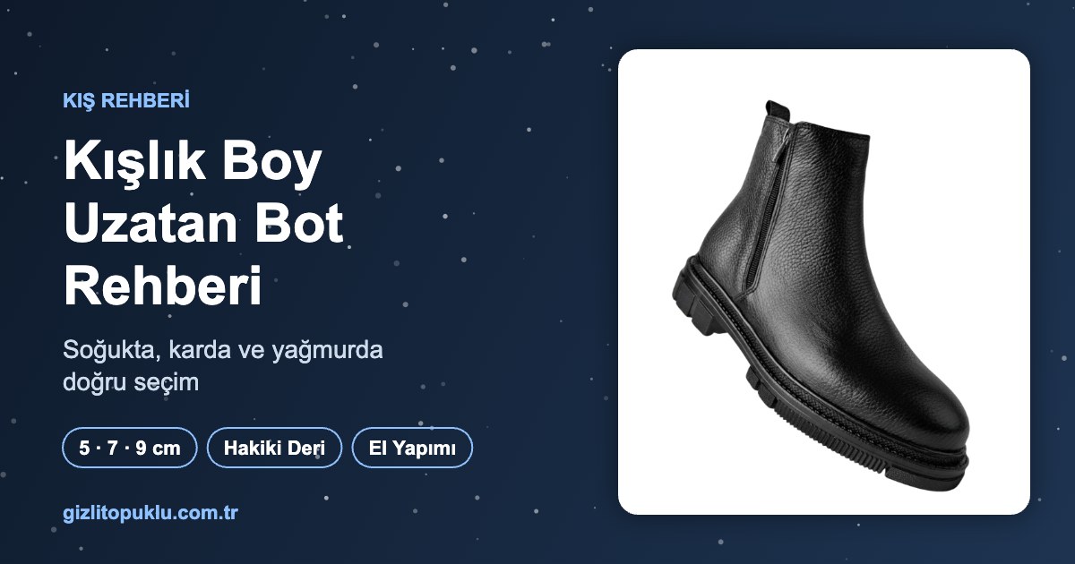 Kışlık boy uzatan bot - siyah hakiki deri gizli topuklu erkek bot
